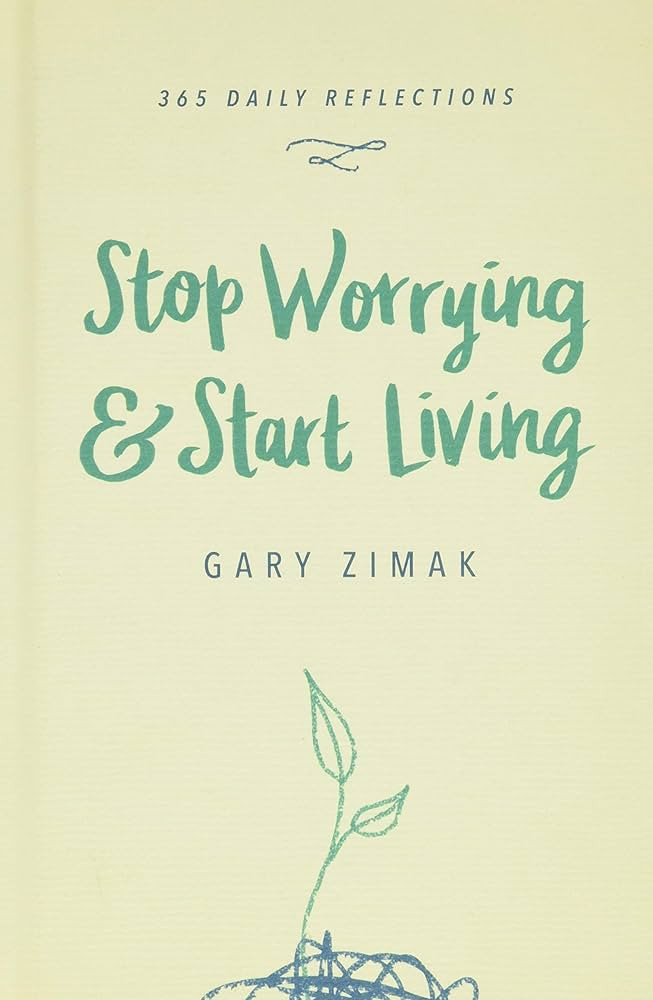Stop Worrying & Start Living: 365 Daily Reflections | Amazon (US)