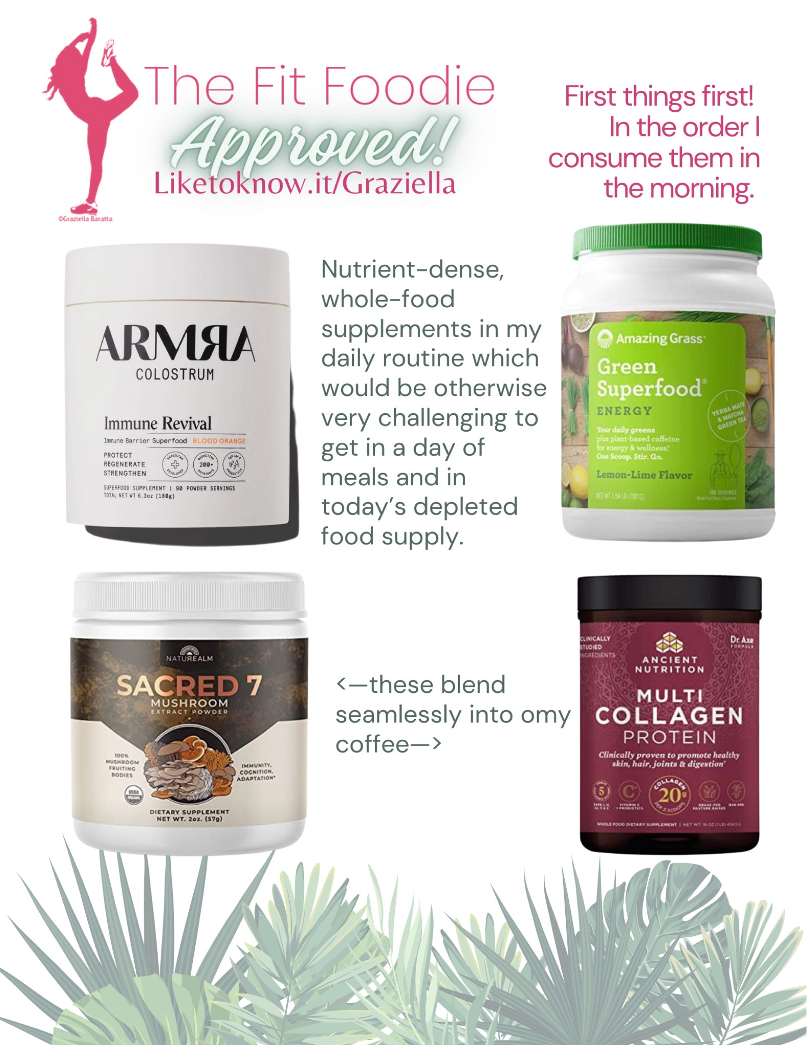 My morning must-haves! These are shown in order of consumption. The first two are immune and gut replenishing drinks: 1) colostrum from grass-fed cows, (casein removed), a greens drink (including Yerba mate  & green tea for metabolism, spirulina for detoxing and much more). The bottom two are easily blended into my coffee (just stirred) and support the brain, immune system and gut functioning as well bones, muscles, skin, hair and nails. Last linked product not pictured is a high vitamin C lemonade (all natural no sugar) great for a seasonal immune boost.🌿
 
#holisticnutrition #fitfoodie #fitfoodieapproved #nutrition #supplements #wellness #beauty #ltkwellness

#LTKSeasonal