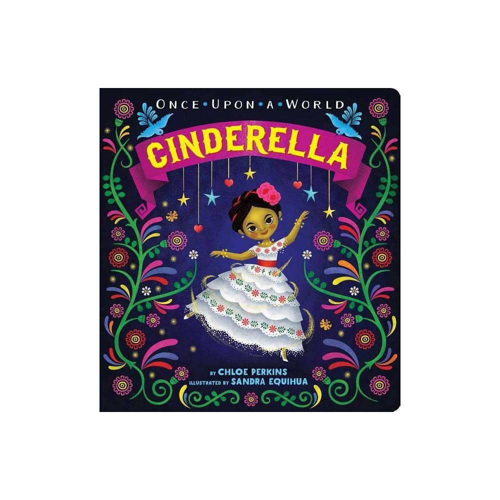 Cinderella - (Once Upon a World) by Chloe Perkins (Board Book) | Target