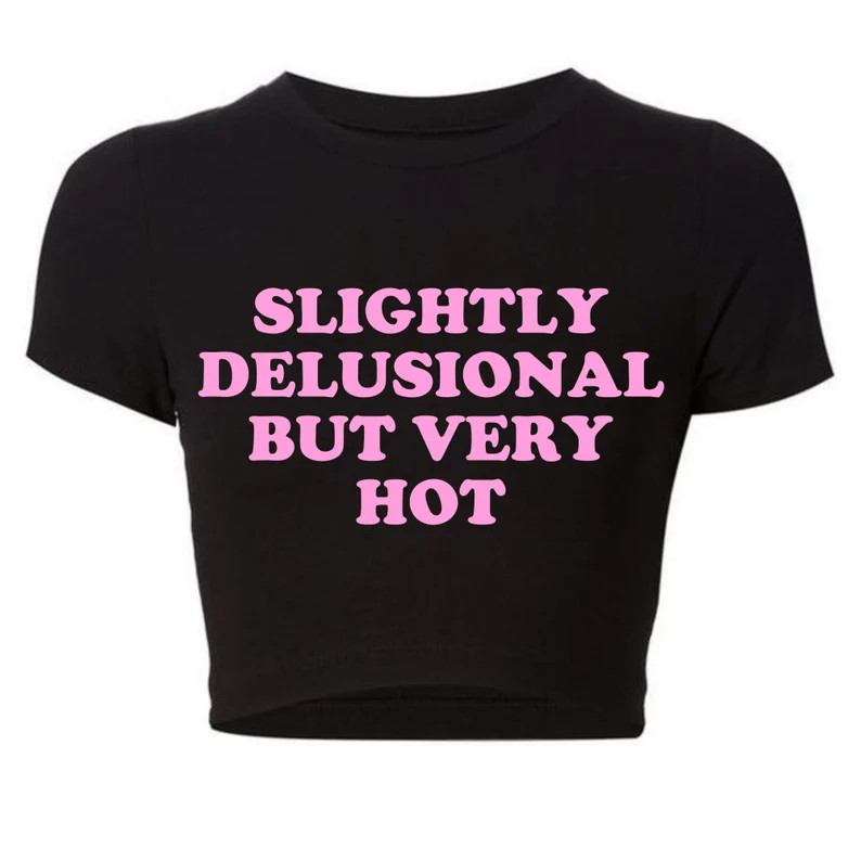 Slightly Delusional but Very Hot Crop Top Baby Tee,y2k Clothing,trendy Y2k Crop Top Baby Tee,y2k ... | Etsy (US)