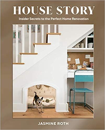 House Story: Insider Secrets to the Perfect Home Renovation     Hardcover – October 12, 2021 | Amazon (US)