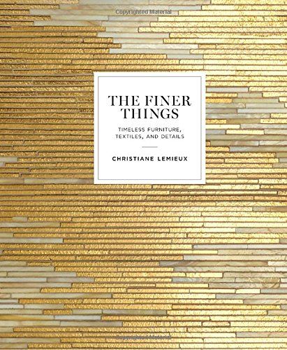 The Finer Things: Timeless Furniture, Textiles, and Details | Amazon (US)