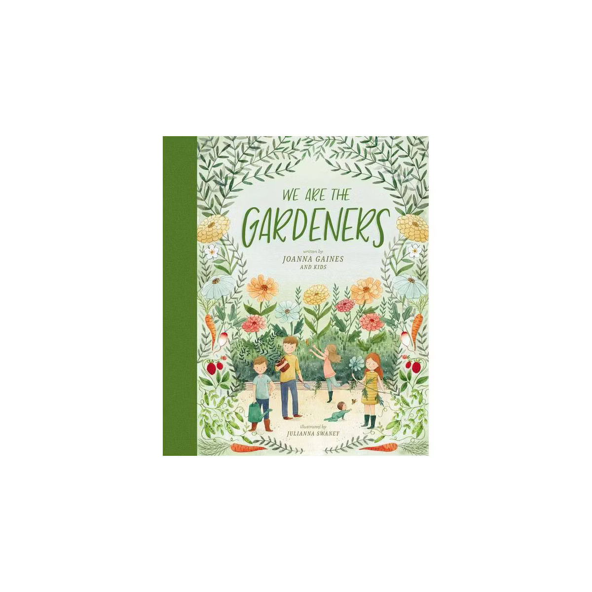 We Are the Gardeners (Hardcover) - by Joanna Gaines and Julianna Swaney | Target