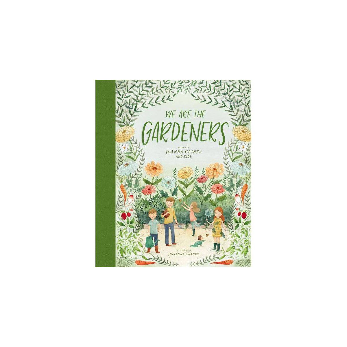 We Are the Gardeners (Hardcover) - by Joanna Gaines and Julianna Swaney | Target