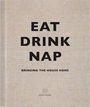 Eat, Drink, Nap | Booktopia