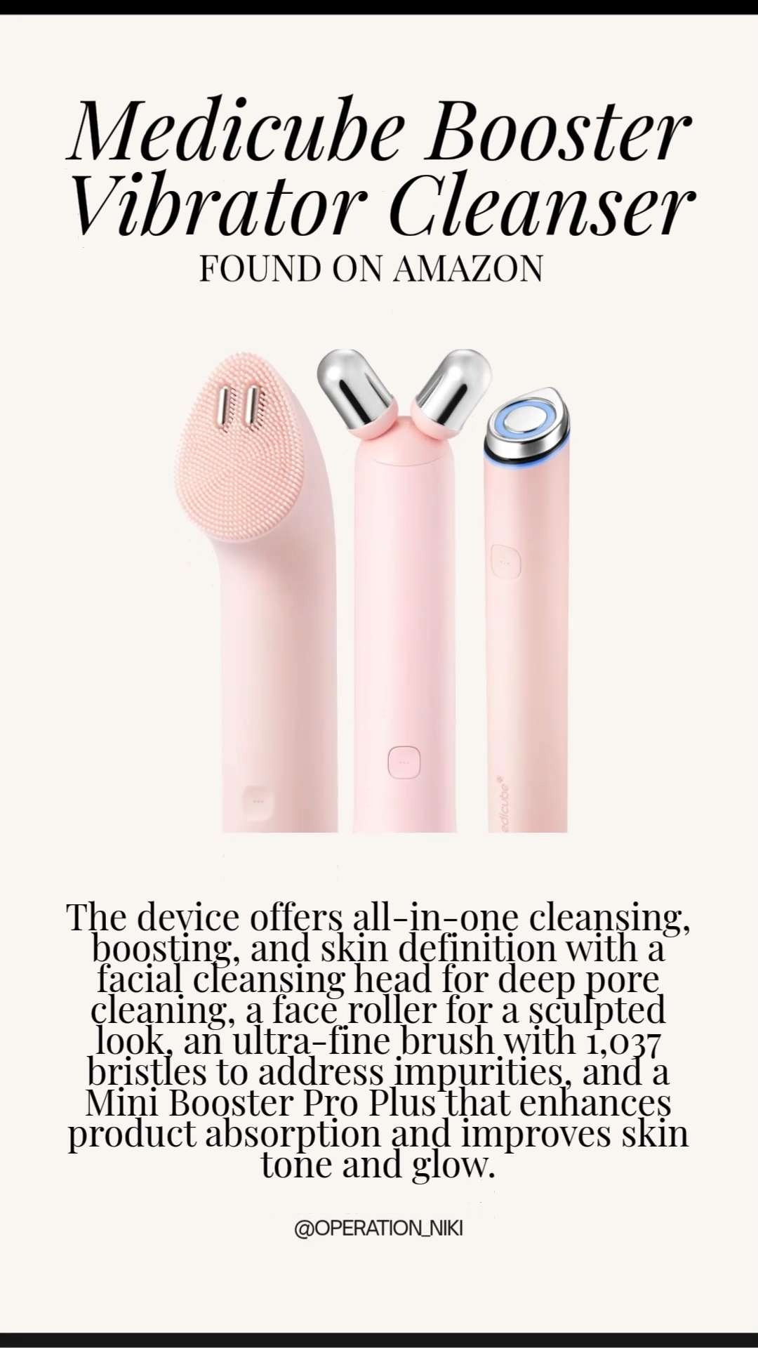 Level up your daily glow with the Medicube Booster Vibrator Cleanser. ✨🧴 This deep-cleansing tool is the ultimate spring refresh for your skin, making sure every bit of makeup and buildup is gone.

The gentle vibrations help your favorite cleansers work even harder, leaving your face feeling smooth and perfectly prepped for the rest of your routine. It is such a simple way to bring that spa feeling right into your own bathroom or vanity space. 🧖🏾‍♀️🌸

Follow for more @OPERATION_NIKI on IG, TikTok, & Facebook

#Medicube #SkinCareRoutine #FacialCleanser #GlowUp #SpringRefresh #SelfCare #BeautyGadgets #SkinCareEssentials #OperationNiki #AmazonBeauty #HealthySkin #SpringClean2026 

 #LTKmorningroutine #LTKBeauty