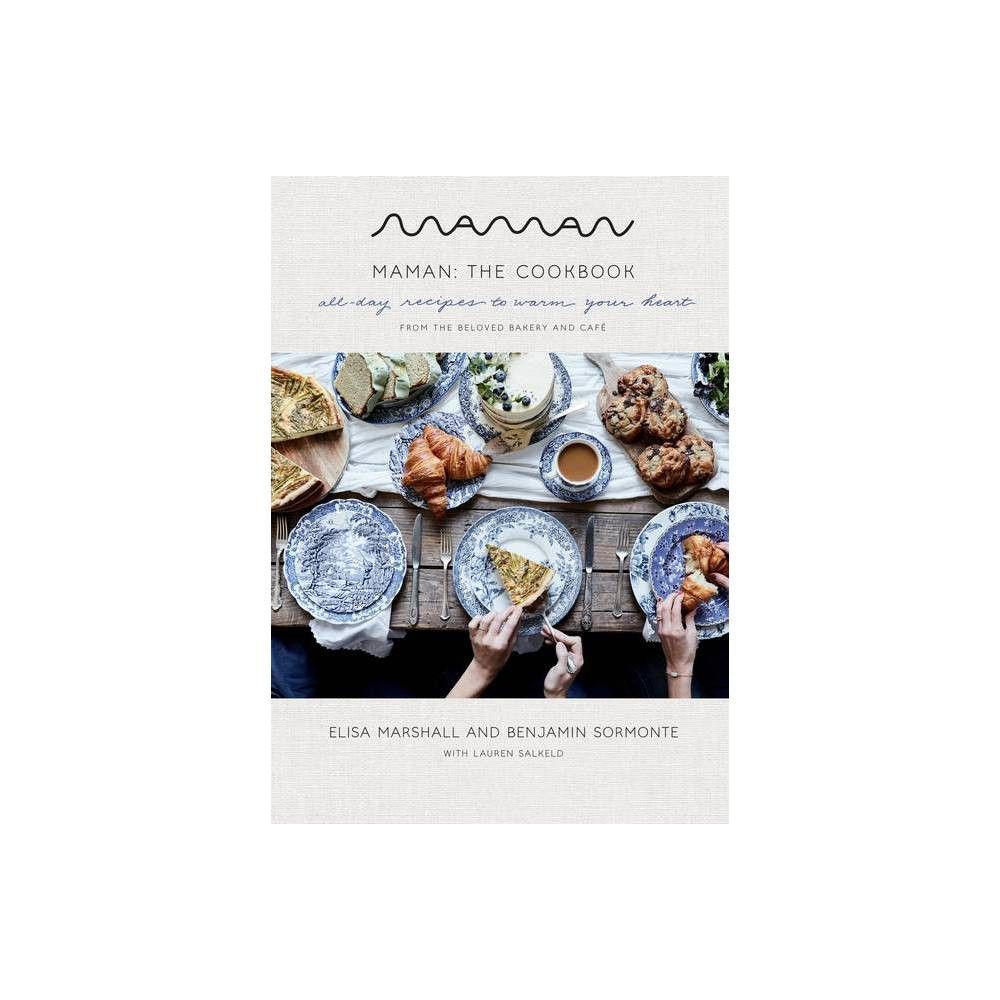 Maman: The Cookbook - by Elisa Marshall & Benjamin Sormonte (Hardcover) | Target