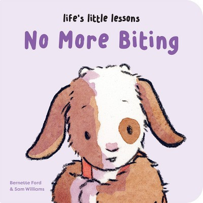 Life's Little Lessons: No More Biting - by  Bernette Ford (Board Book) | Target