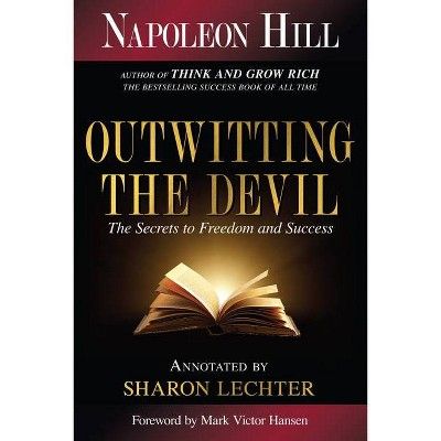 Outwitting the Devil - (Official Publication of the Napoleon Hill Foundation) Annotated by  Napol... | Target