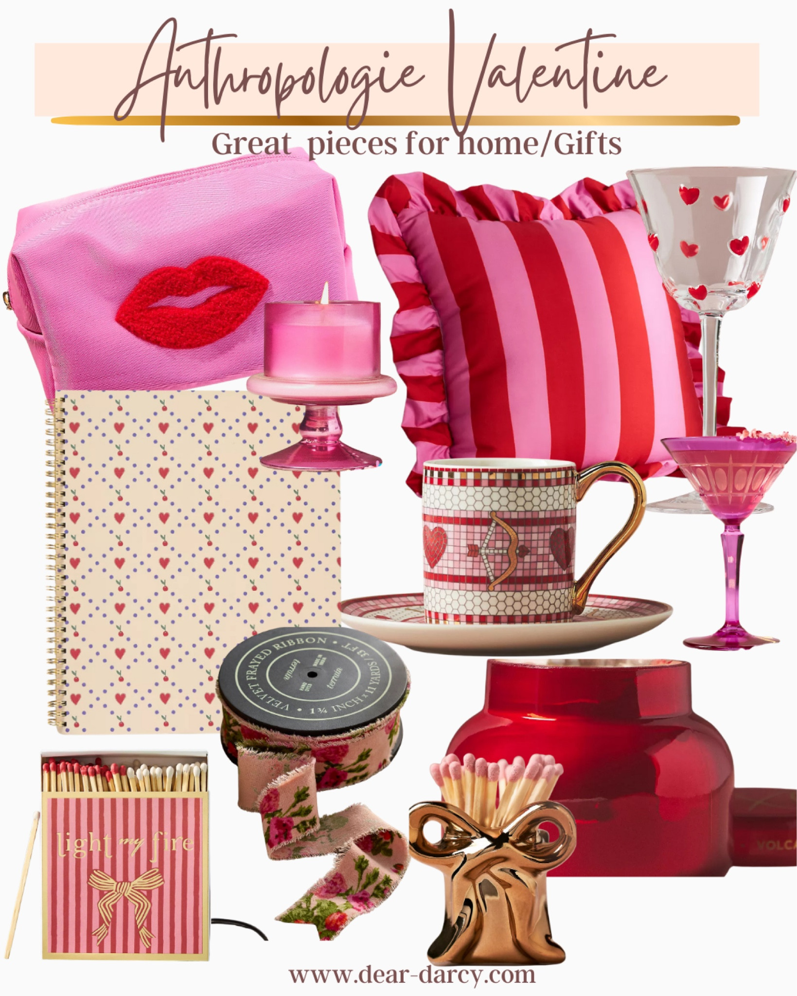 Anthropologie
Valentine’s Day home decor and gift ideas

Lip pink zip bag 

Pink velvet pillow

Heart note pad/journal 

Floral velvet ribbon

Pink done candle 

Heart tea cup and saucer 

Red volcano candle by capri blue 

Heart wine glass
Pink martini glass
Bow match  holder
Bow box match’s 

#LTKGiftGuide #LTKStyleTip #LTKHome