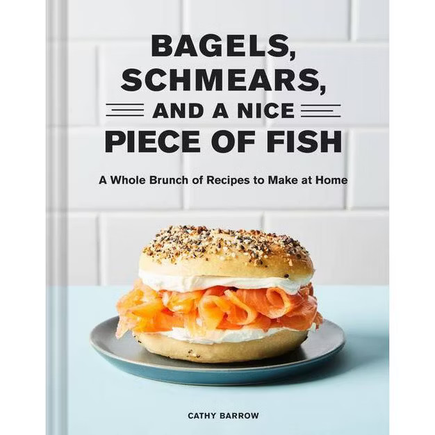 Bagels, Schmears, and a Nice Piece of Fish - by  Cathy Barrow (Hardcover) | Target