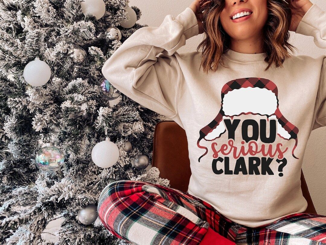 You Serious Clark Sweatshirt - Funny Holiday Pullover - Christmas Sweatshirt - Griswold Family Sw... | Etsy (US)