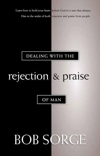 Dealing with the Rejection and Praise of Man (Paperback) | Walmart (US)