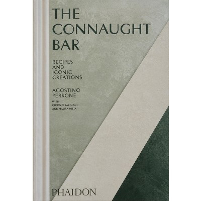 The Connaught Bar - by  Agostino Perrone (Hardcover) | Target