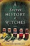 A Secret History of Witches: A Novel    Paperback – Unabridged, May 1, 2018 | Amazon (US)