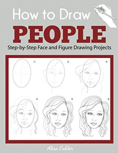 How to Draw People: Step-by-Step Face and Figure Drawing Projects | Amazon (CA)