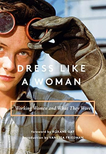 Dress Like a Woman: Working Women and What They Wore | Amazon (US)