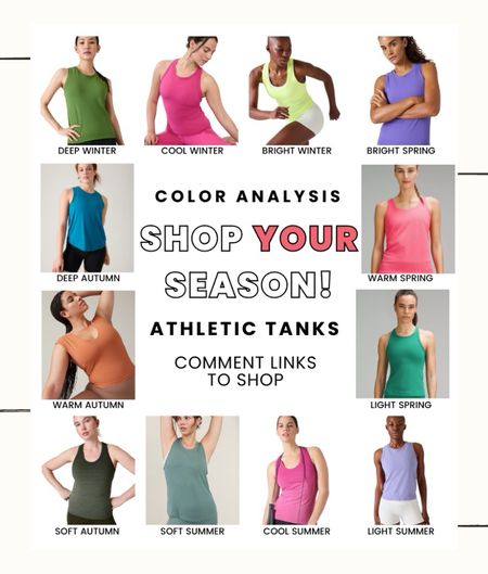 Athletic tanks for all seasons! 

Color analysis 
The color key 

Deep winter 
Cool winter
True winter 
Bright winter 
Clear winter 
Bright spring 
Clear spring 
Warm spring 
True spring 
Light spring 
Light summer 
Cool summer 
True summer 
Soft summer 
Soft autumn 
Warm autumn 
True autumn 
Deep autumn
Dark autumn 
Dark winter 

#LTKfindsunder100 #LTKSeasonal #LTKActive