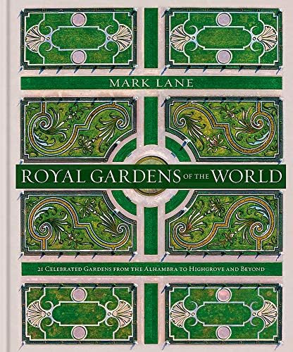 Royal Gardens of the World: 21 Celebrated Gardens from the Alhambra to Highgrove and Beyond | Amazon (US)
