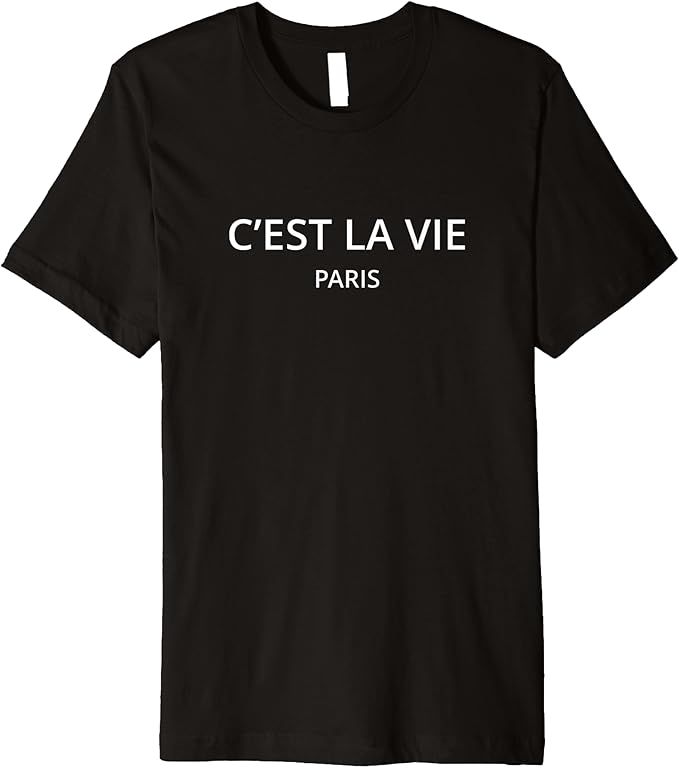 C'est la vie Paris Premium T-Shirt | Amazon (US)