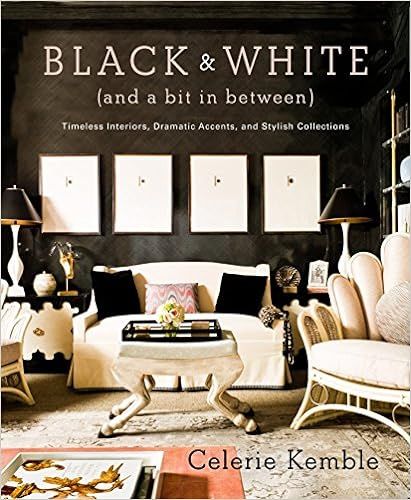 Black and White (and a Bit in Between): Timeless Interiors, Dramatic Accents, and Stylish Collect... | Amazon (US)