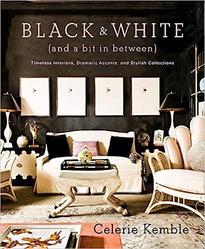 Black and White (and a Bit in Between): Timeless Interiors, Dramatic Accents, and Stylish Collect... | Amazon (US)