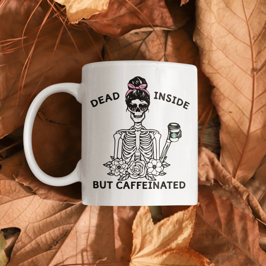 Dead Inside but Caffeinated Coffee Mug | Funny Gift for Her | Funny Mom Gift | Halloween Mug | Sk... | Etsy (US)