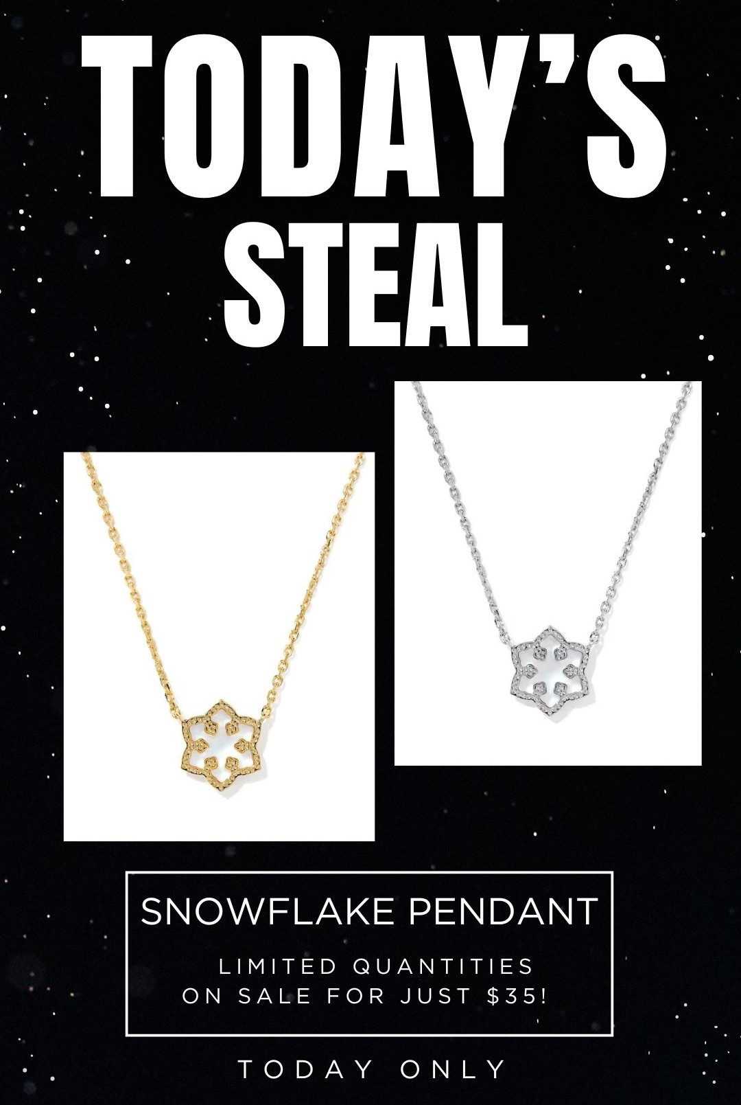 Today’s one day only deal from Kendra Scott! #kendrascottpartner

This snowflake pendant necklace comes in gold or silver for just $35!

Grab two for less than the regular price of one and gift one and keep the other for yourself! 😉 

#giftsforher



#LTKGiftGuide #LTKHoliday #LTKCyberWeek
