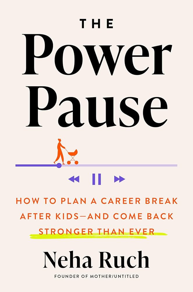 The Power Pause: How to Plan a Career Break After Kids--and Come Back Stronger Than Ever | Amazon (US)
