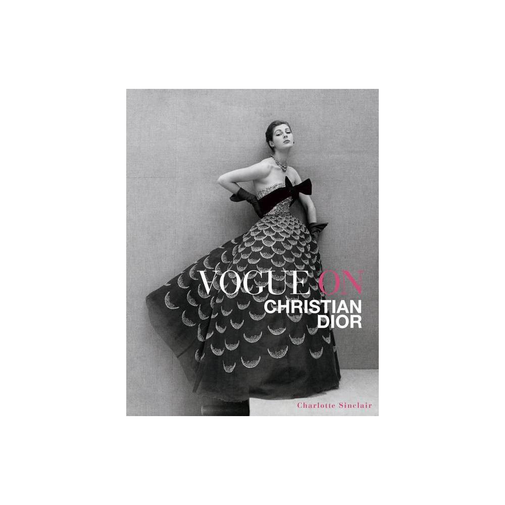 Vogue on Christian Dior - by Charlotte Sinclair (Hardcover) | Target