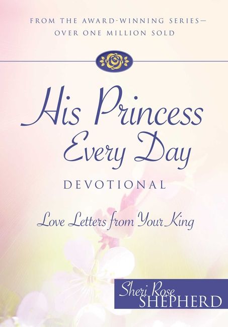 His Princess Every Day Devotional : Love Letters from Your King (Hardcover) | Walmart (US)