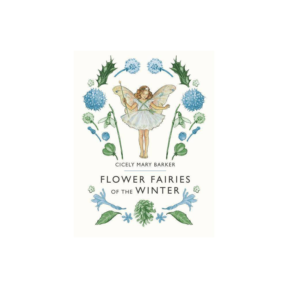 Flower Fairies of the Winter - by Cicely Mary Barker (Hardcover) | Target