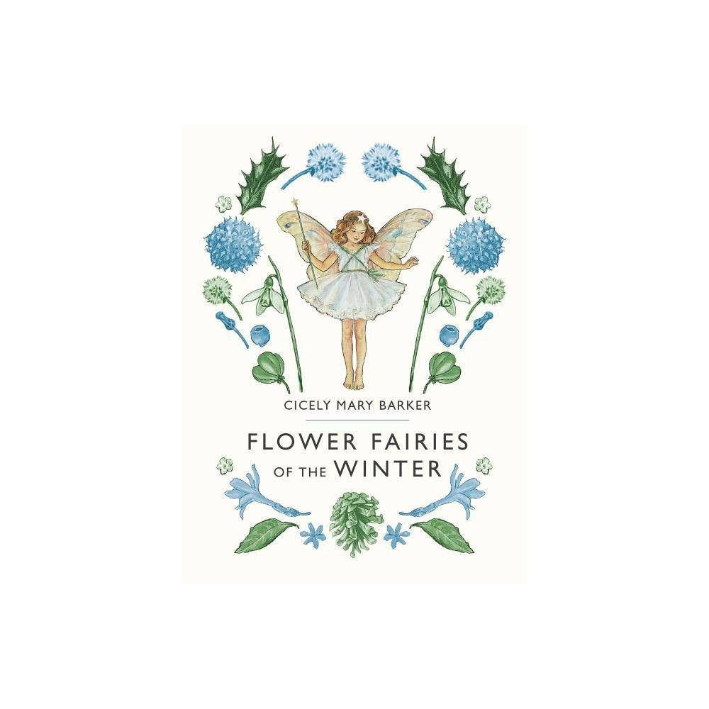 Flower Fairies of the Winter - by Cicely Mary Barker (Hardcover) | Target