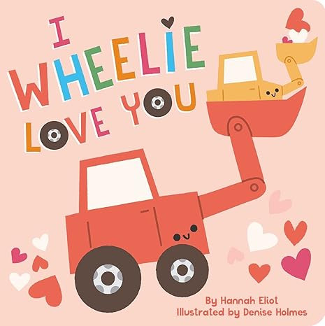I Wheelie Love You      Board book – December 6, 2022 | Amazon (US)