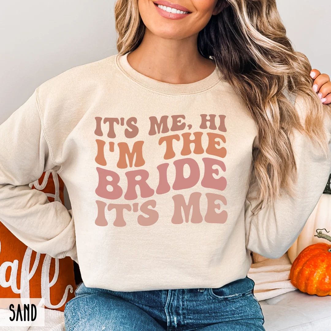 Bride Sweatshirt, Its Me Hi I'm the Bride, Groovy Bride Shirt, Engagement Crewneck, Future Mrs Ho... | Etsy (US)