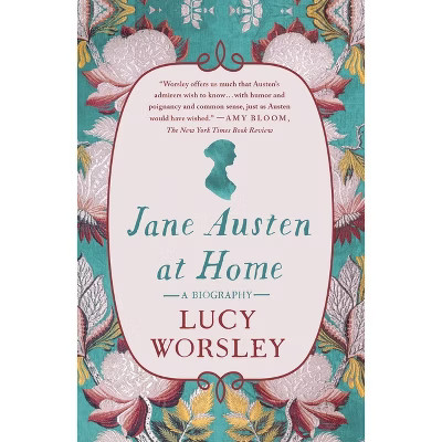 Jane Austen at Home - by  Lucy Worsley (Paperback) | Target