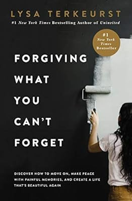 Forgiving What You Can't Forget: Discover How to Move On, Make Peace with Painful Memories, and C... | Amazon (US)