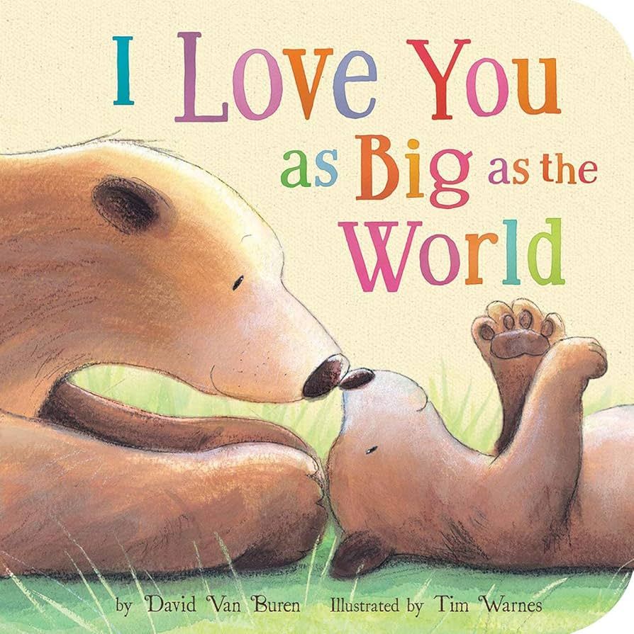 I Love You As Big As the World: Van Buren, David, Warnes, Tim: 9781589256033: Amazon.com: Books | Amazon (US)