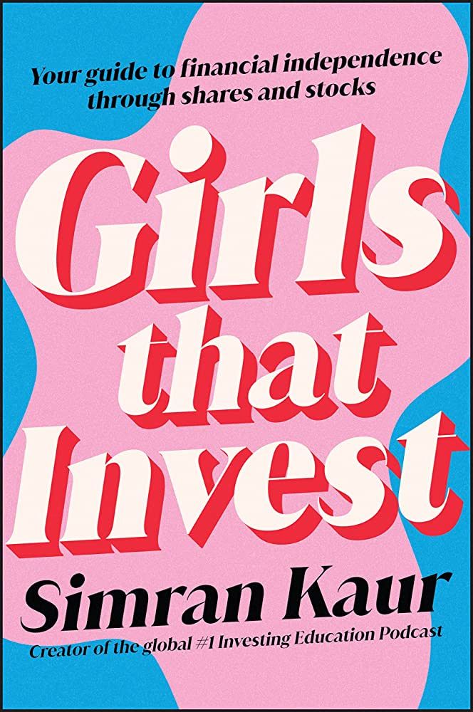 Girls That Invest: Your Guide to Financial Independence through Shares and Stocks | Amazon (US)