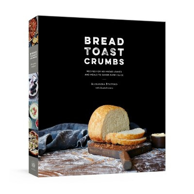 Bread Toast Crumbs - by  Alexandra Stafford (Hardcover) | Target