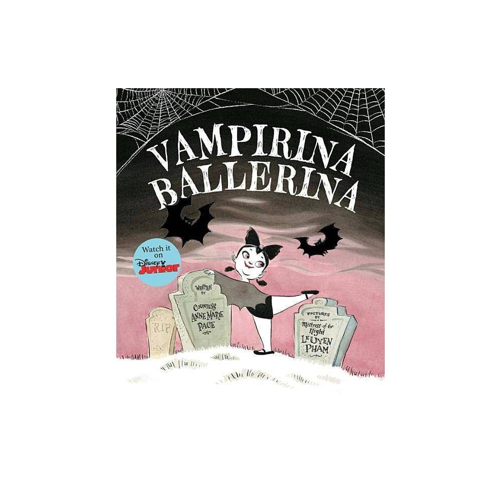 Vampirina Ballerina - by Anne Marie Pace (Hardcover) | Target