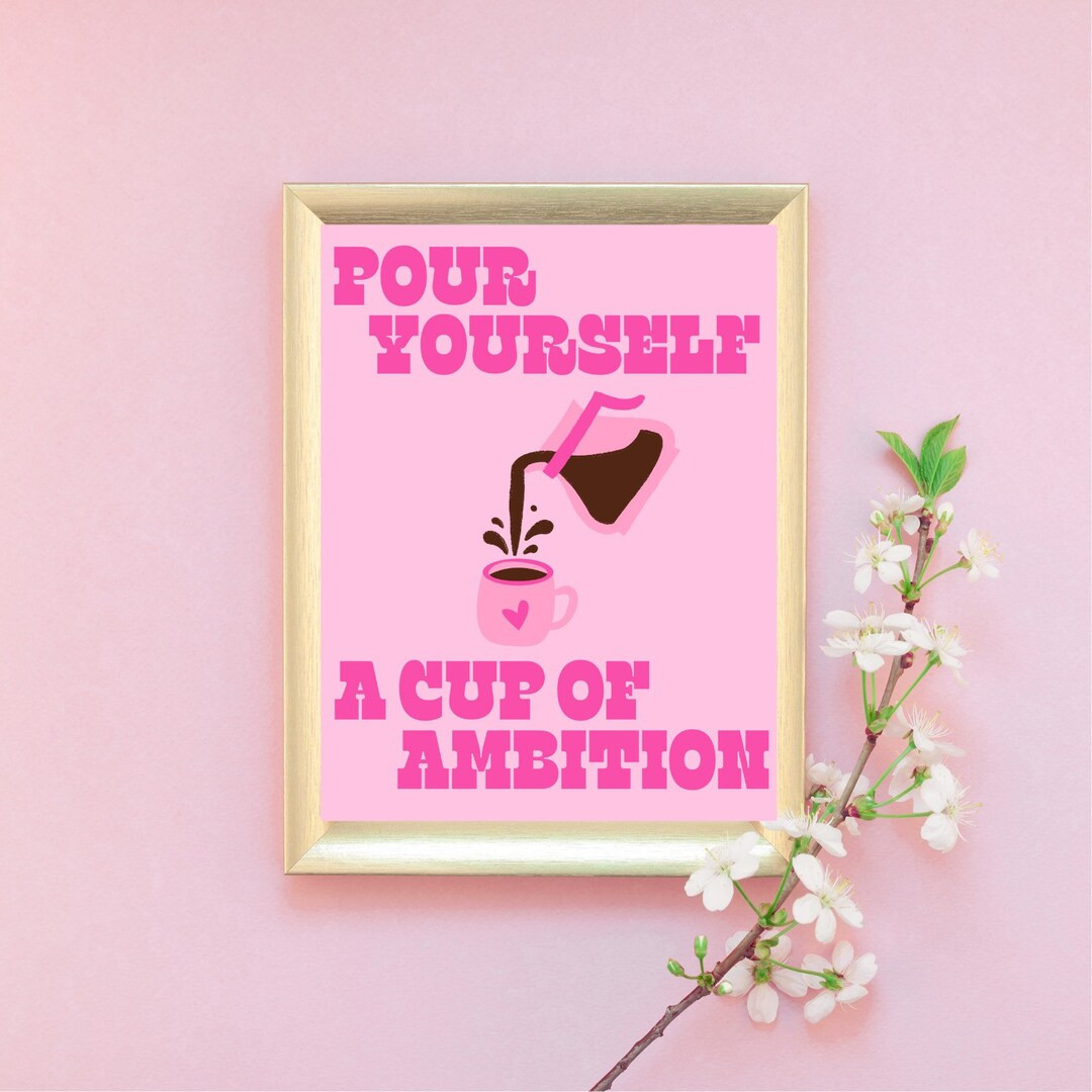 Pour Yourself a Cup of Ambition Print - Etsy | Etsy (US)