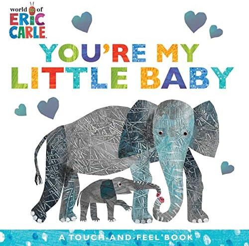 Amazon.com: You're My Little Baby: A Touch-and-Feel Book (The World of Eric Carle): 9781534474932... | Amazon (US)