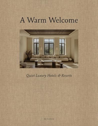 A Warm Welcome: Quiet Luxury Hotels & Resorts | Amazon (US)
