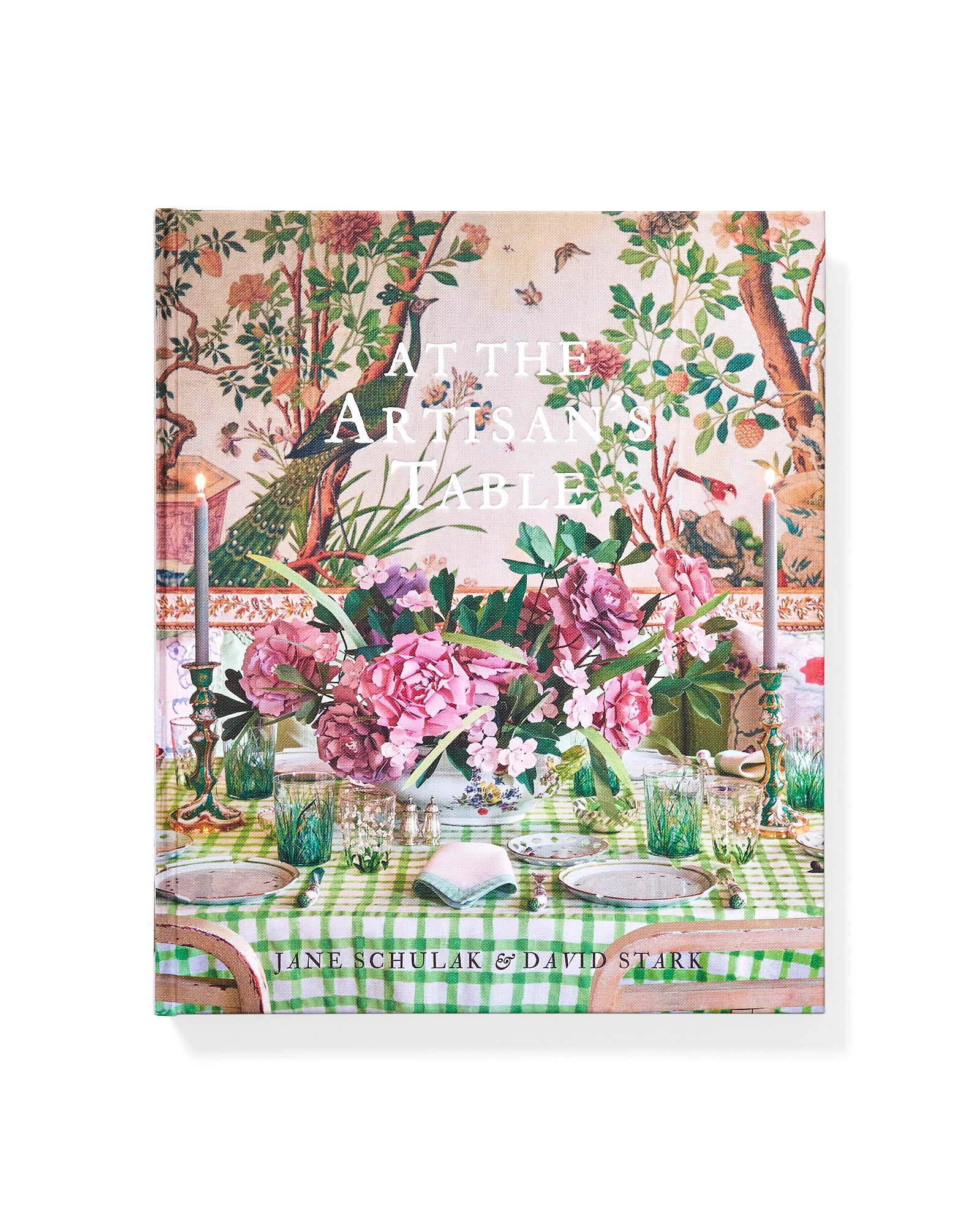 "At the Artisan's Table" by Jane Schulak & David Stark | Serena and Lily