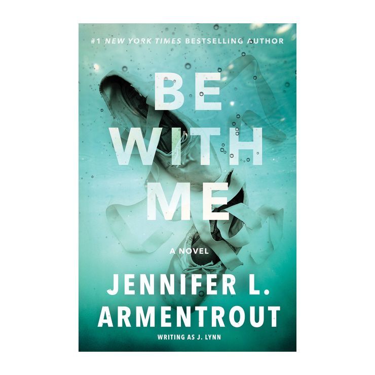 Be with Me - (Wait for You Saga) by  J Lynn &#38; Jennifer L Armentrout (Paperback) | Target