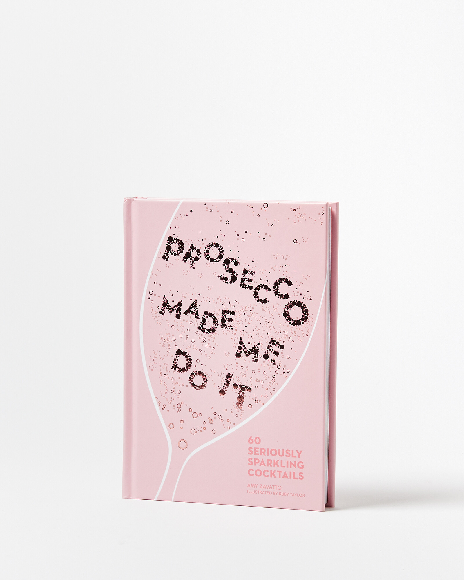 Prosecco Made Me Do It: 60 Seriously Sparkling Cocktails Book | Oliver Bonas | Oliver Bonas (Global)