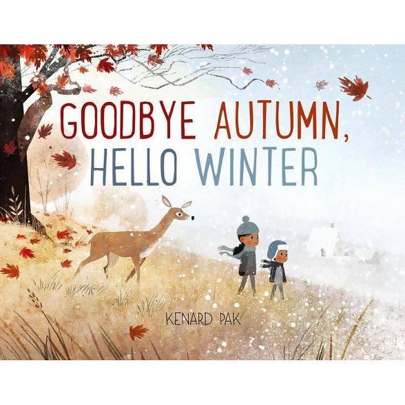 Goodbye Autumn, Hello Winter - by  Kenard Pak (Hardcover) | Target