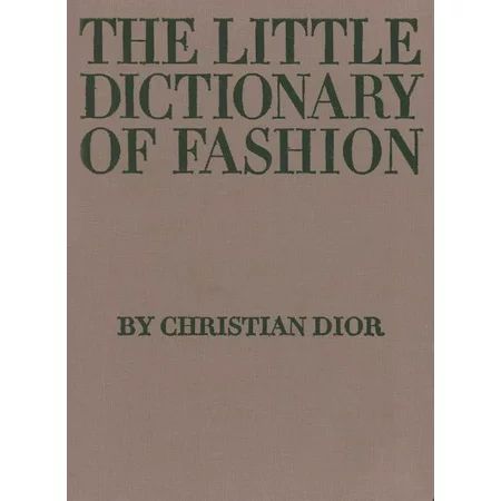 The Little Dictionary of Fashion : A Guide to Dress Sense for Every Woman | Walmart (US)