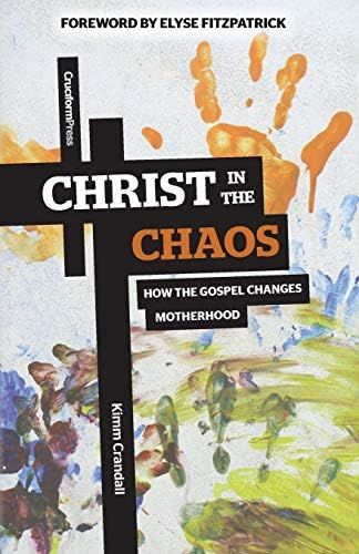 Christ in the Chaos: How the Gospel Changes Motherhood | Amazon (US)